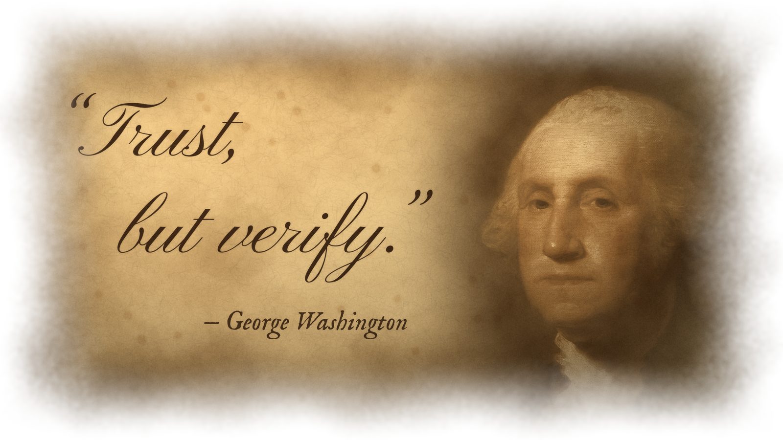 The words 'Trust, but verify' in 18th-century script on parchment beside a faded portrait of George Washington